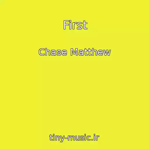کاور آهنگ First از Chase Matthew