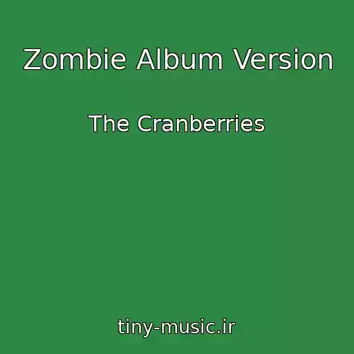 کاور آهنگ Zombie Album Version از The Cranberries