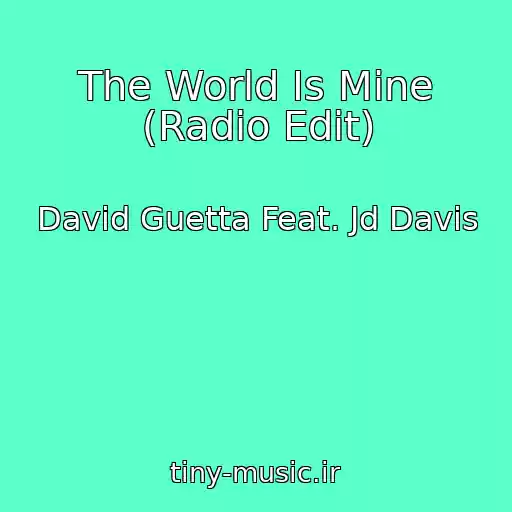 کاور آهنگ The World Is Mine (Radio Edit) از David Guetta Feat. Jd Davis