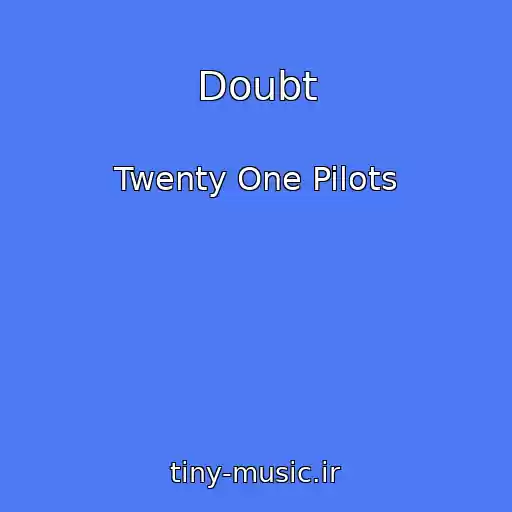 کاور آهنگ Doubt از Twenty One Pilots