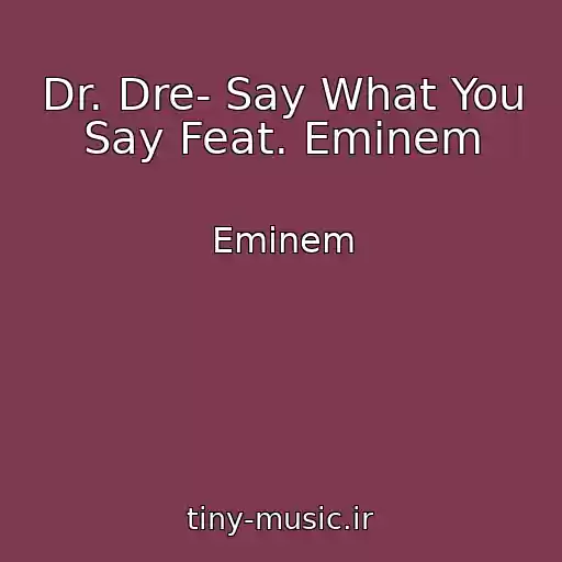 کاور آهنگ Dr. Dre- Say What You Say Feat. Eminem از Eminem
