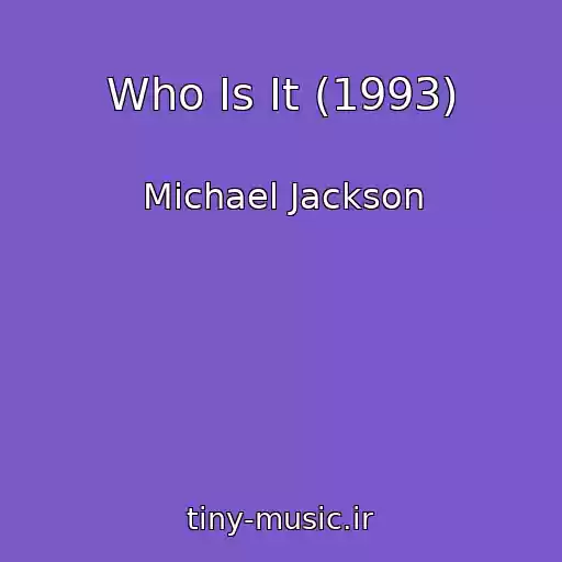 کاور آهنگ Who Is It (1993) از Michael Jackson