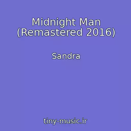 کاور آهنگ Midnight Man (Remastered 2016) از Sandra