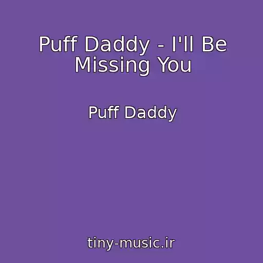 کاور آهنگ Puff Daddy - I'll Be Missing You از Puff Daddy