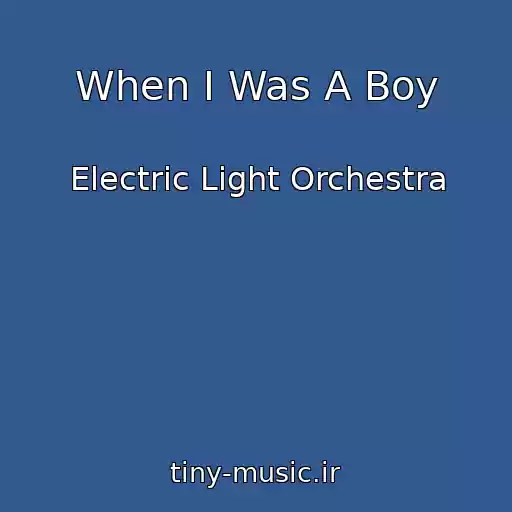 کاور آهنگ When I Was A Boy از Electric Light Orchestra