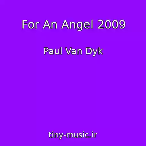 کاور آهنگ For An Angel 2009 از Paul Van Dyk