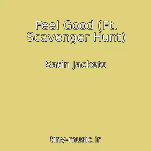 کاور آهنگ Feel Good (Ft. Scavenger Hunt) از Satin Jackets