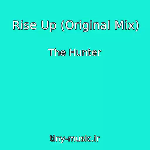 کاور آهنگ Rise Up (Original Mix) از The Hunter
