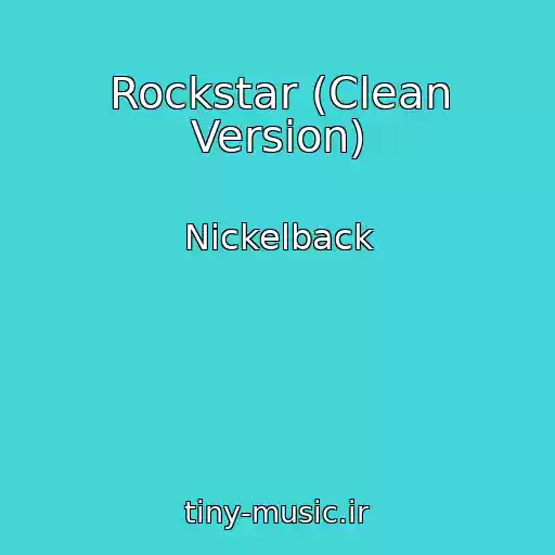 کاور آهنگ Rockstar (Clean Version) از Nickelback