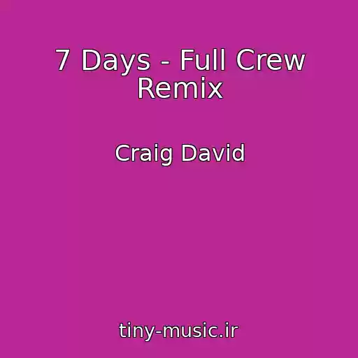 کاور آهنگ 7 Days - Full Crew Remix از Craig David