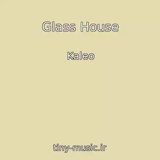 کاور آهنگ Glass House از Kaleo