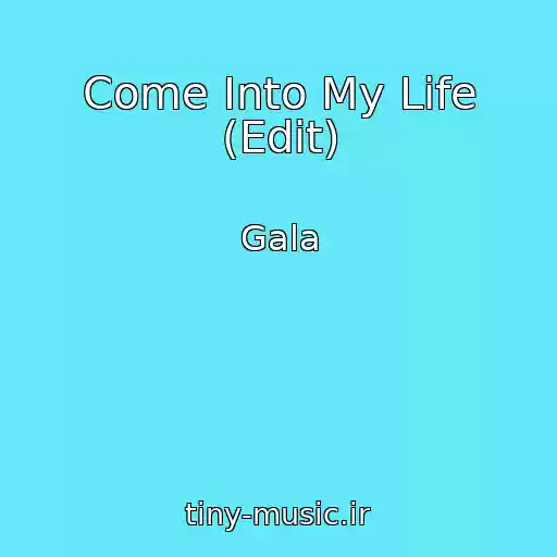 کاور آهنگ Come Into My Life (Edit) از Gala