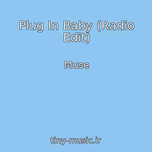 کاور آهنگ Plug In Baby (Radio Edit) از Muse