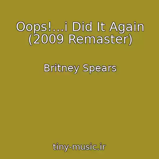 کاور آهنگ Oops!...i Did It Again (2009 Remaster) از Britney Spears