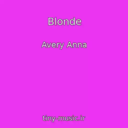 کاور آهنگ Blonde از Avery Anna