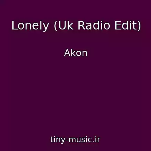 کاور آهنگ Lonely (Uk Radio Edit) از Akon
