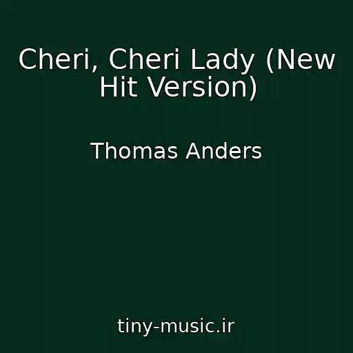 کاور آهنگ Cheri, Cheri Lady (New Hit Version) از Thomas Anders