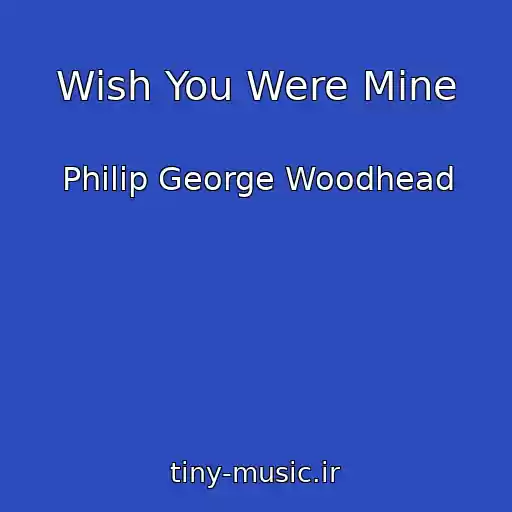 کاور آهنگ Wish You Were Mine از Philip George Woodhead