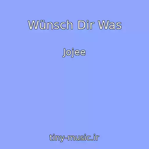 کاور آهنگ Wünsch Dir Was از Jojee