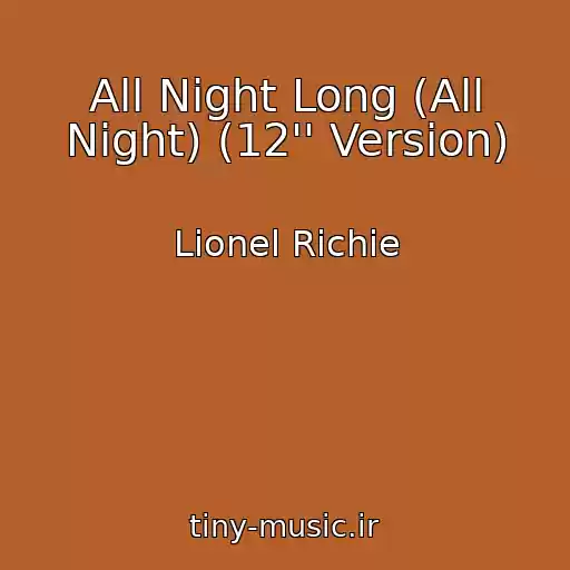 کاور آهنگ All Night Long (All Night) (12'' Version) از Lionel Richie