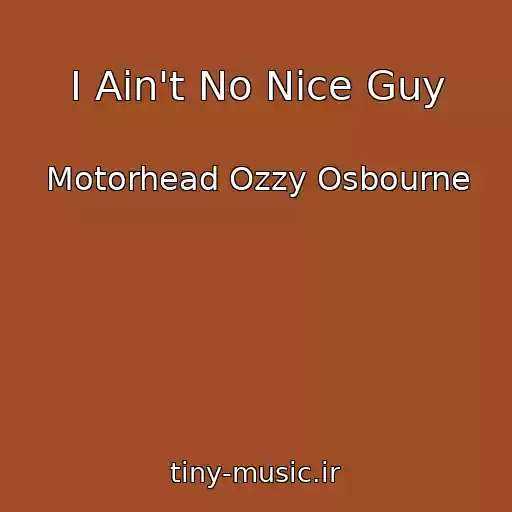 کاور آهنگ I Ain't No Nice Guy از Motorhead Ozzy Osbourne