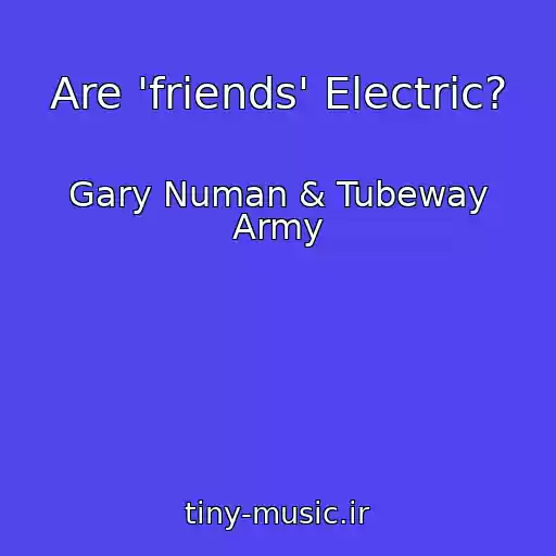 کاور آهنگ Are 'friends' Electric? از Gary Numan & Tubeway Army