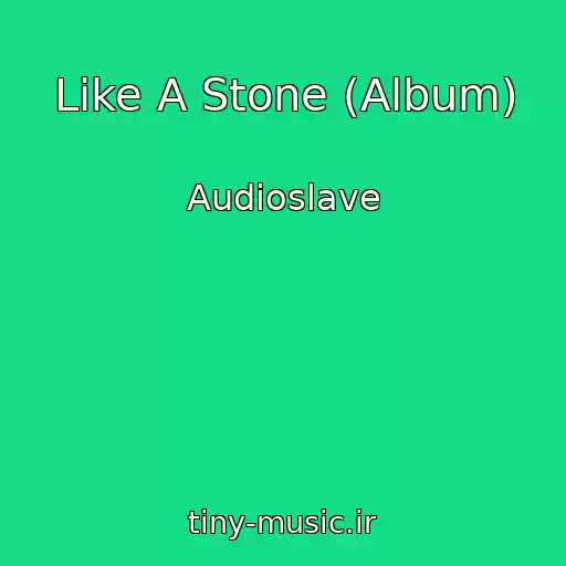 کاور آهنگ Like A Stone (Album) از Audioslave