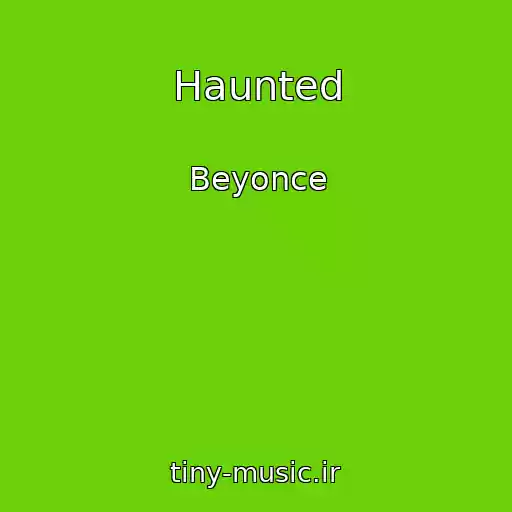 کاور آهنگ Haunted از Beyonce