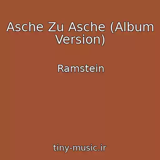 کاور آهنگ Asche Zu Asche (Album Version) از Ramstein