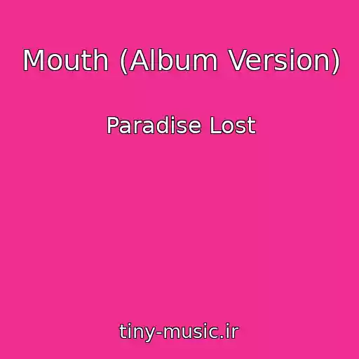 کاور آهنگ Mouth (Album Version) از Paradise Lost