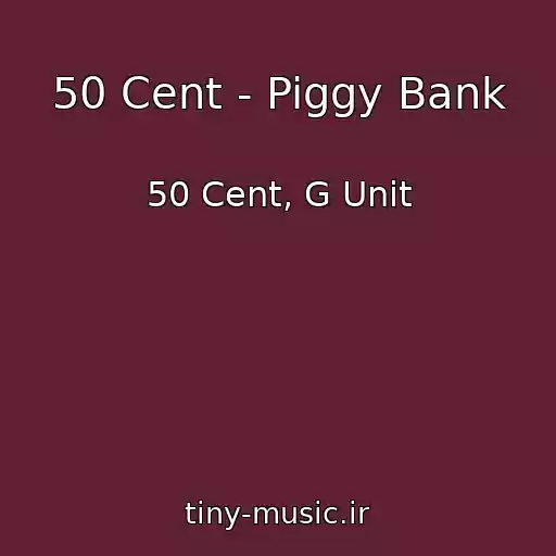 کاور آهنگ 50 Cent - Piggy Bank از 50 Cent, G Unit