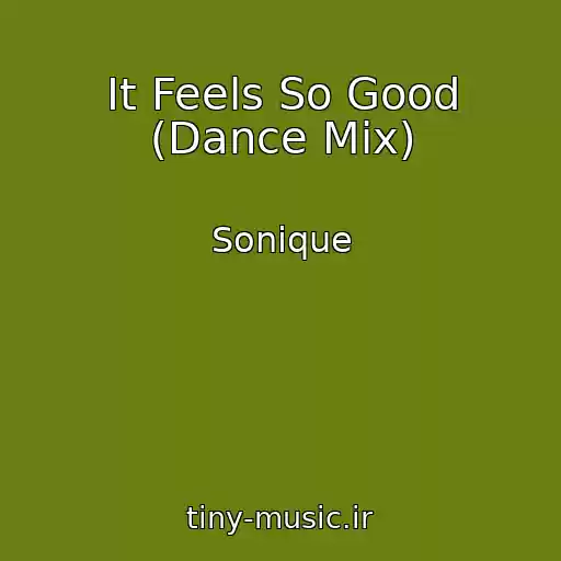 کاور آهنگ It Feels So Good (Dance Mix) از Sonique