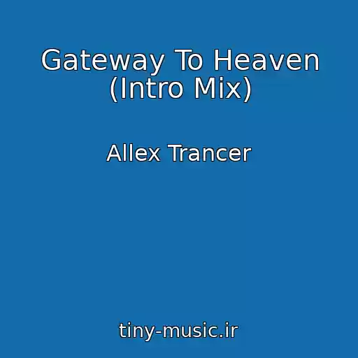 کاور آهنگ Gateway To Heaven (Intro Mix) از Allex Trancer