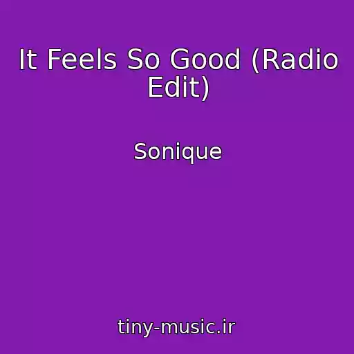 کاور آهنگ It Feels So Good (Radio Edit) از Sonique
