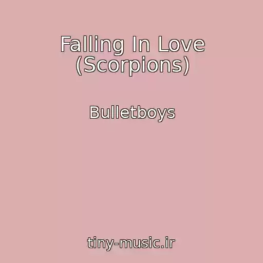 کاور آهنگ Falling In Love (Scorpions) از Bulletboys