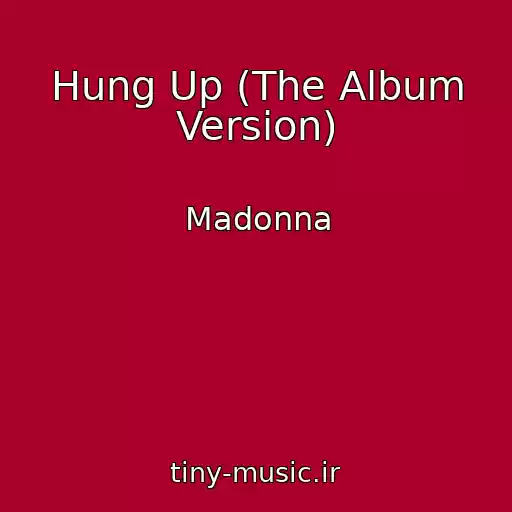کاور آهنگ Hung Up (The Album Version) از Madonna