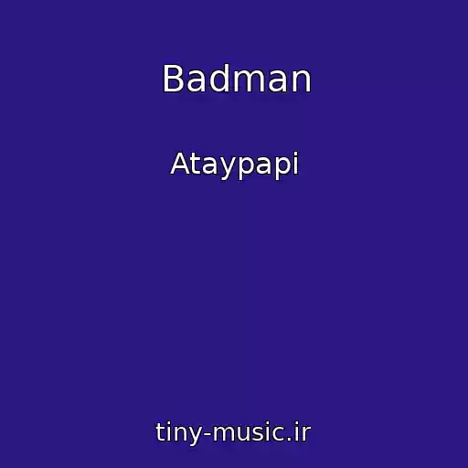 کاور آهنگ Badman از Ataypapi