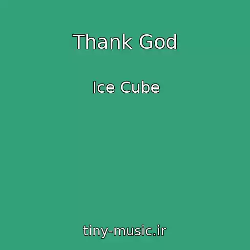 کاور آهنگ Thank God از Ice Cube
