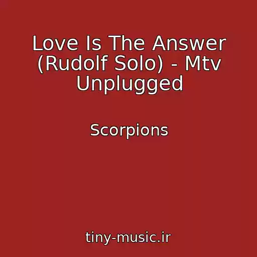 کاور آهنگ Love Is The Answer (Rudolf Solo) - Mtv Unplugged از Scorpions