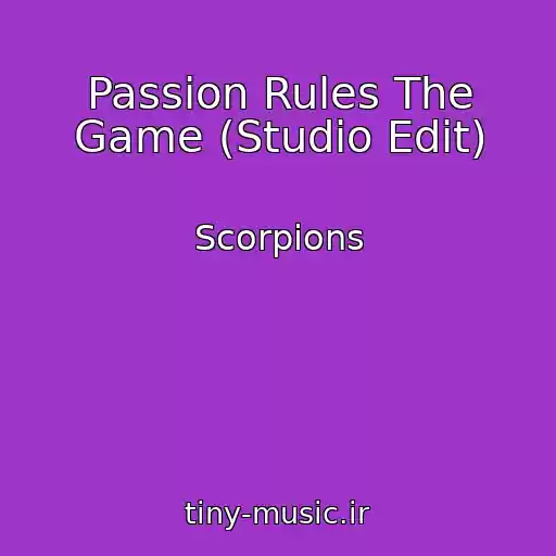 کاور آهنگ Passion Rules The Game (Studio Edit) از Scorpions