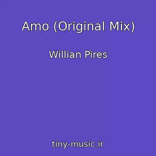 کاور آهنگ Amo (Original Mix) از Willian Pires