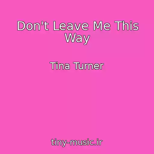 کاور آهنگ Don't Leave Me This Way از Tina Turner
