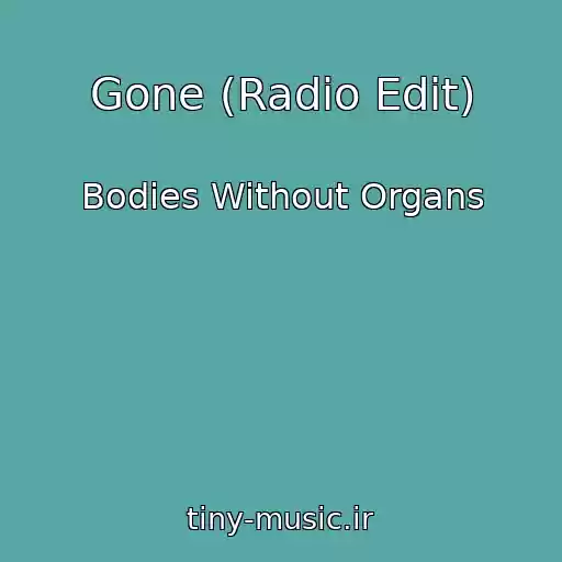 کاور آهنگ Gone (Radio Edit) از Bodies Without Organs