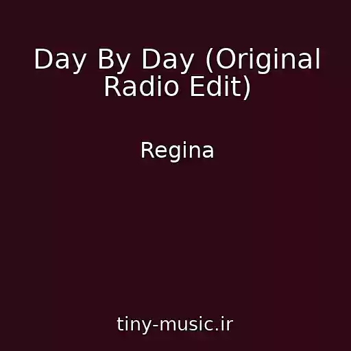 کاور آهنگ Day By Day (Original Radio Edit) از Regina