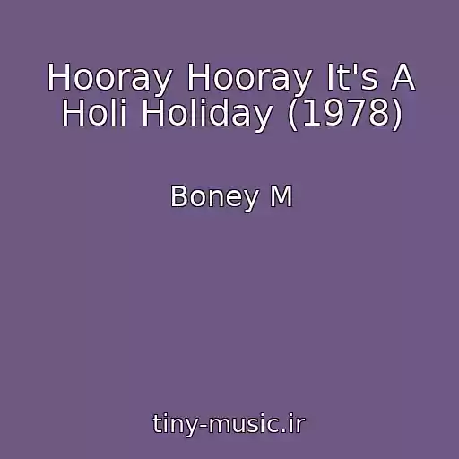 کاور آهنگ Hooray Hooray It's A Holi Holiday (1978) از Boney M