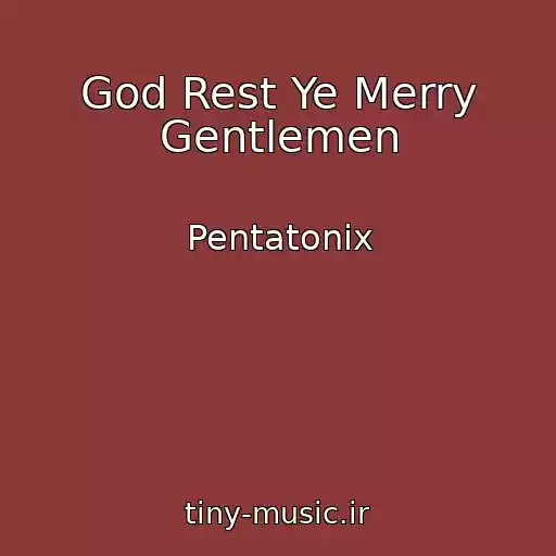 کاور آهنگ God Rest Ye Merry Gentlemen از Pentatonix
