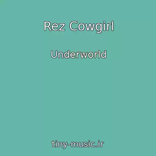 کاور آهنگ Rez Cowgirl از Underworld