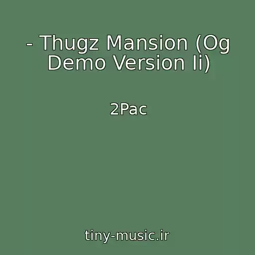 کاور آهنگ - Thugz Mansion (Og Demo Version Ii) از 2Pac