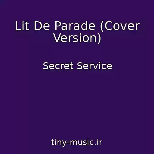کاور آهنگ Lit De Parade (Cover Version) از Secret Service