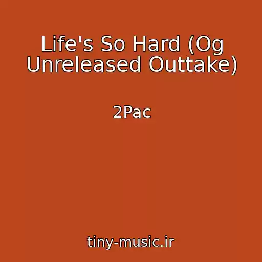 کاور آهنگ Life's So Hard (Og Unreleased Outtake) از 2Pac